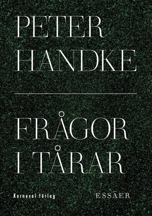 Handke, Peter | Frågor i tårar