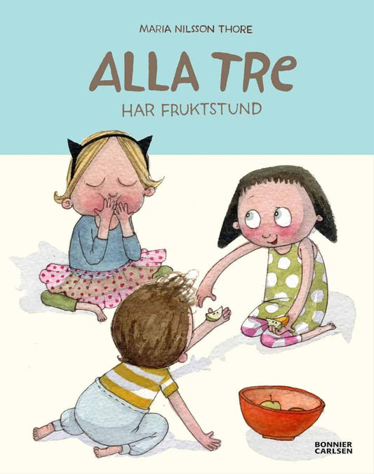 Nilsson Thore, Maria | Alla tre har fruktstund