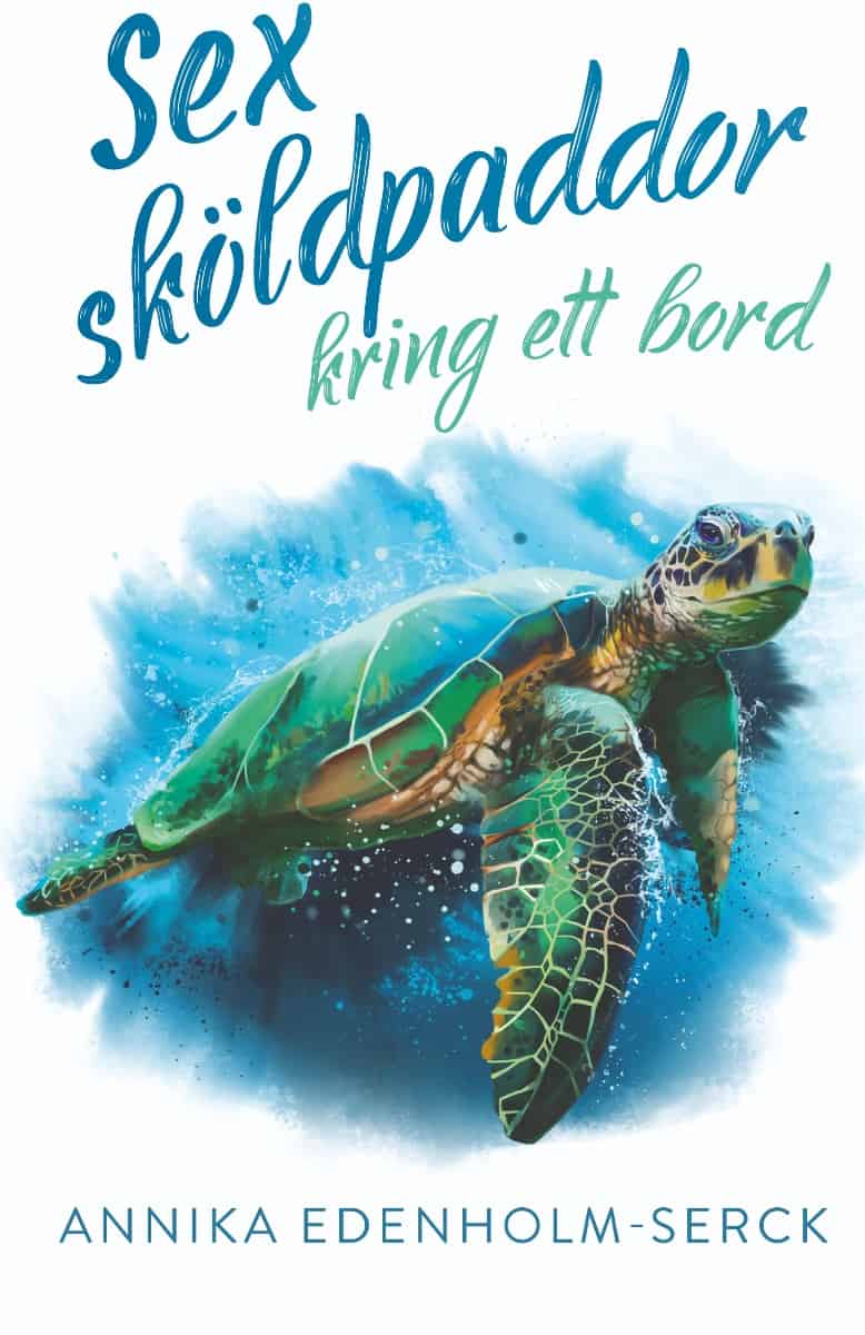 Edenholm-Serck, Annika | Sex sköldpaddor kring ett bord