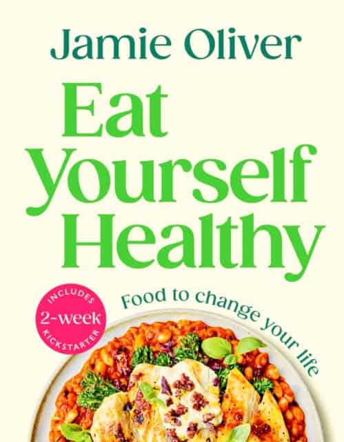 Oliver, Jamie | Eat Yourself Healthy