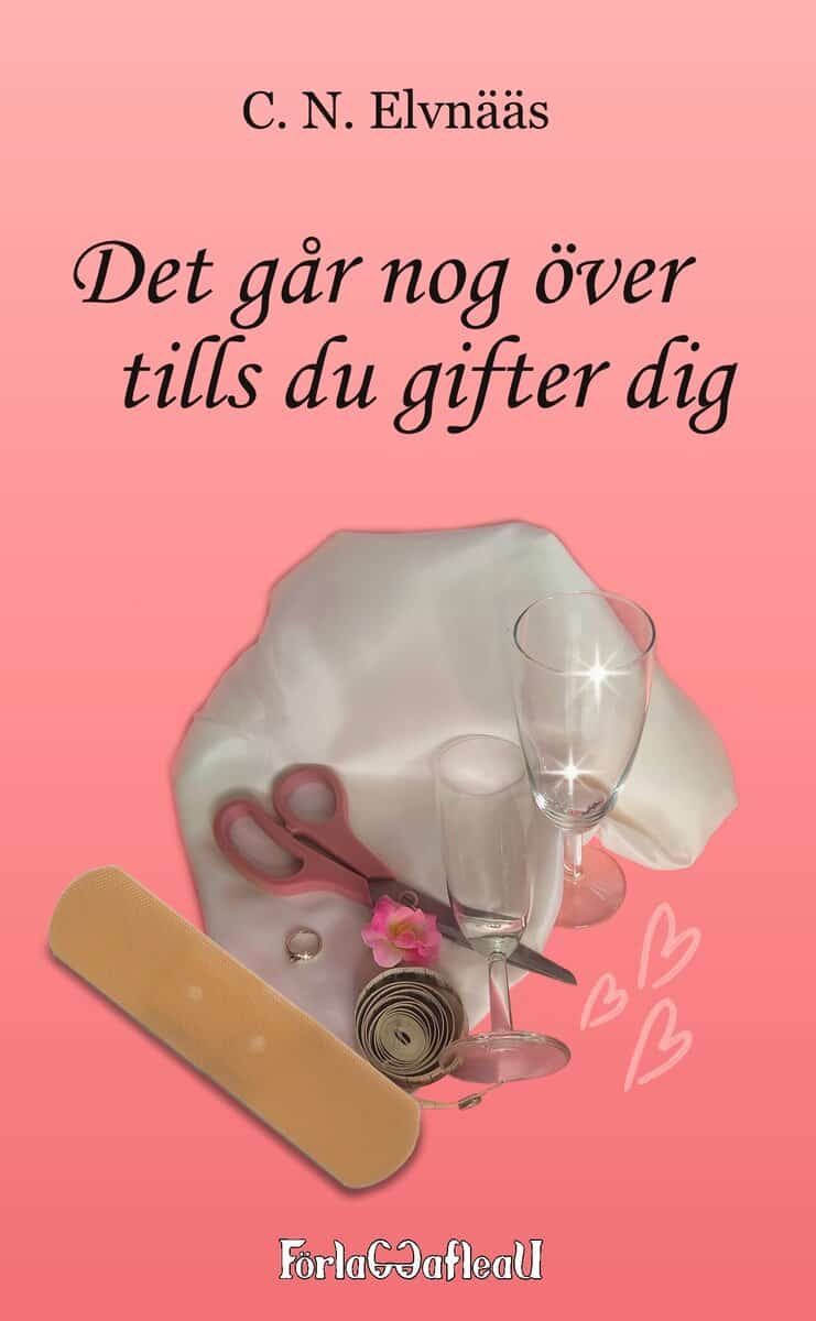 Elvnääs, C. N. | Det går nog över tills du gifter dig
