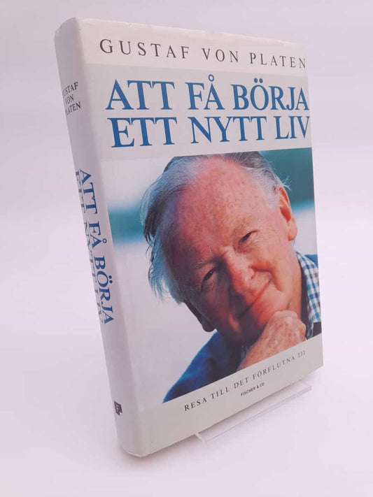 Platen, Gustaf von | Att få börja ett nytt liv : Resa till det förflutna III