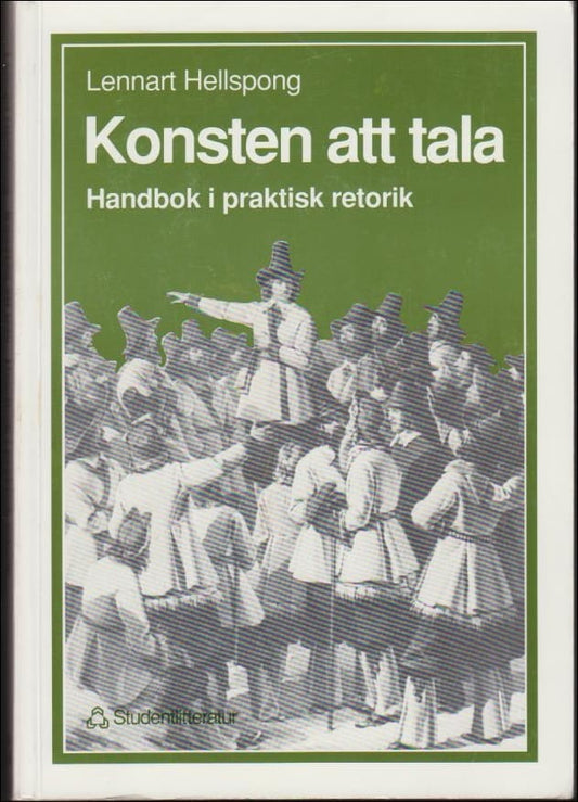 Hellspong, Lennart | Konsten att tala : Handbok i praktisk retorik