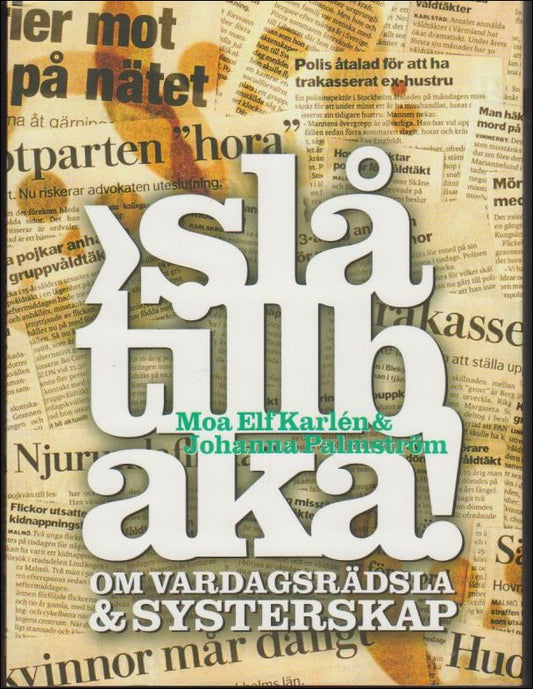 Elf Karlén, Moa | Slå tillbaka! : Om vardagsrädsla & systerskap