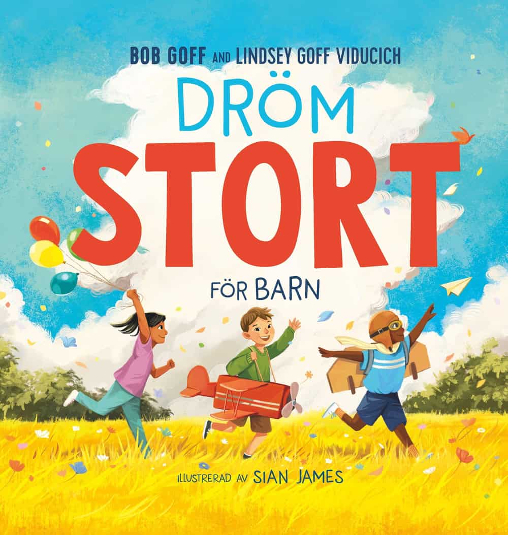 Goff, Bob | Goff Viducich, Lindsey | Dröm stort för barn