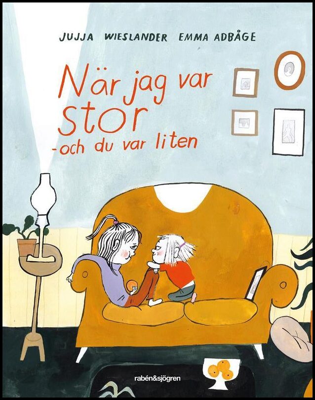 Wieslander, Jujja | AdBåge, Emma | När jag var stor och du var liten