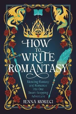Moreci, Jenna | How to Write Romantasy