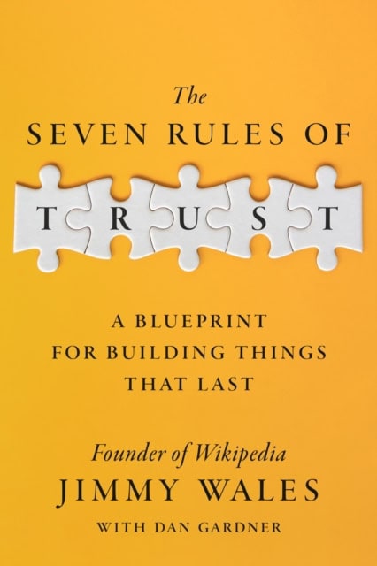 Wales, Jimmy | The Seven Rules of Trust