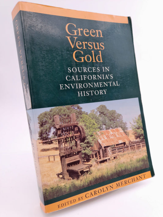 Merchant, Carolyn | Green Versus Gold : Sources in California’s environmental history