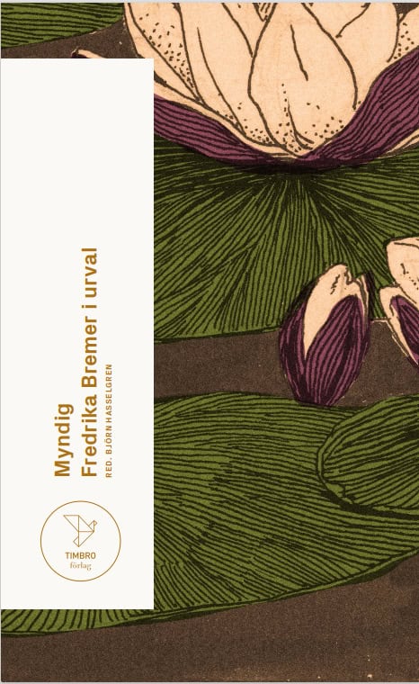 Bremer, Fredrika | Myndig : Fredrika Bremer i urval