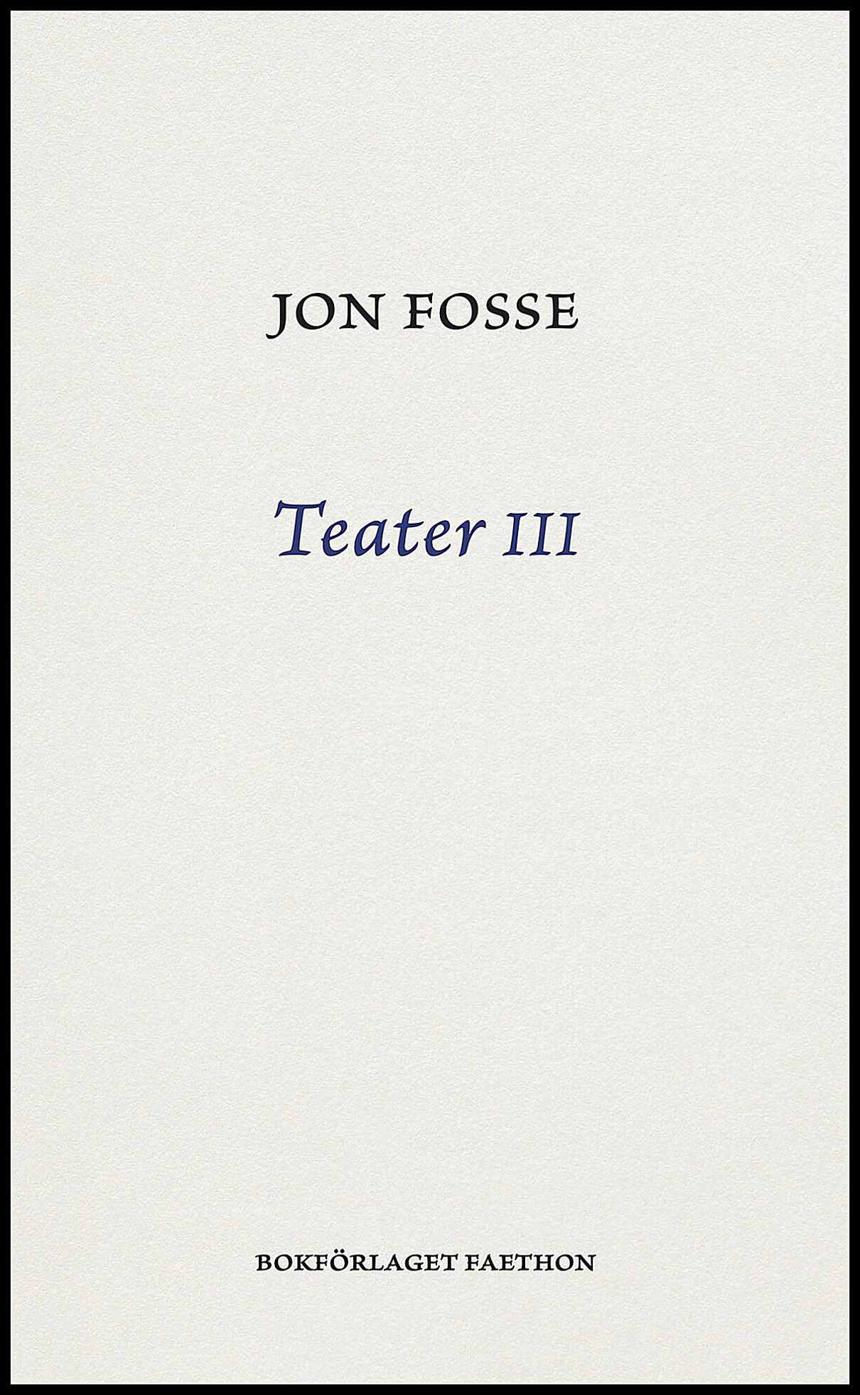 Fosse, Jon | Teater III