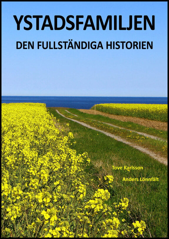 Karlsson, Tove| Lönnfält, Anders | Ystadsfamiljen : Den fullständiga historien