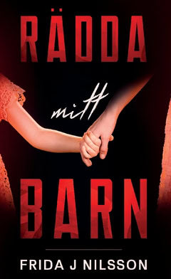 Nilsson, Frida J. | Rädda mitt barn