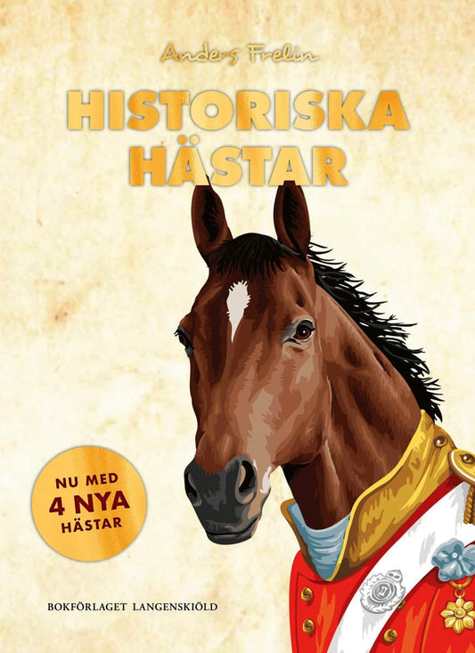 Frelin, Anders | Historiska hästar : Hur hästen har påverkat människans värld