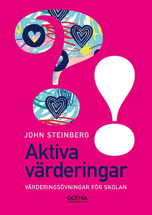 Steinberg, John | Aktiva värderingar : Värderingsövningar för skolan