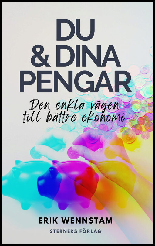 Wennstam, Erik | Du & dina pengar : Den enkla vägen till bättre ekonomi