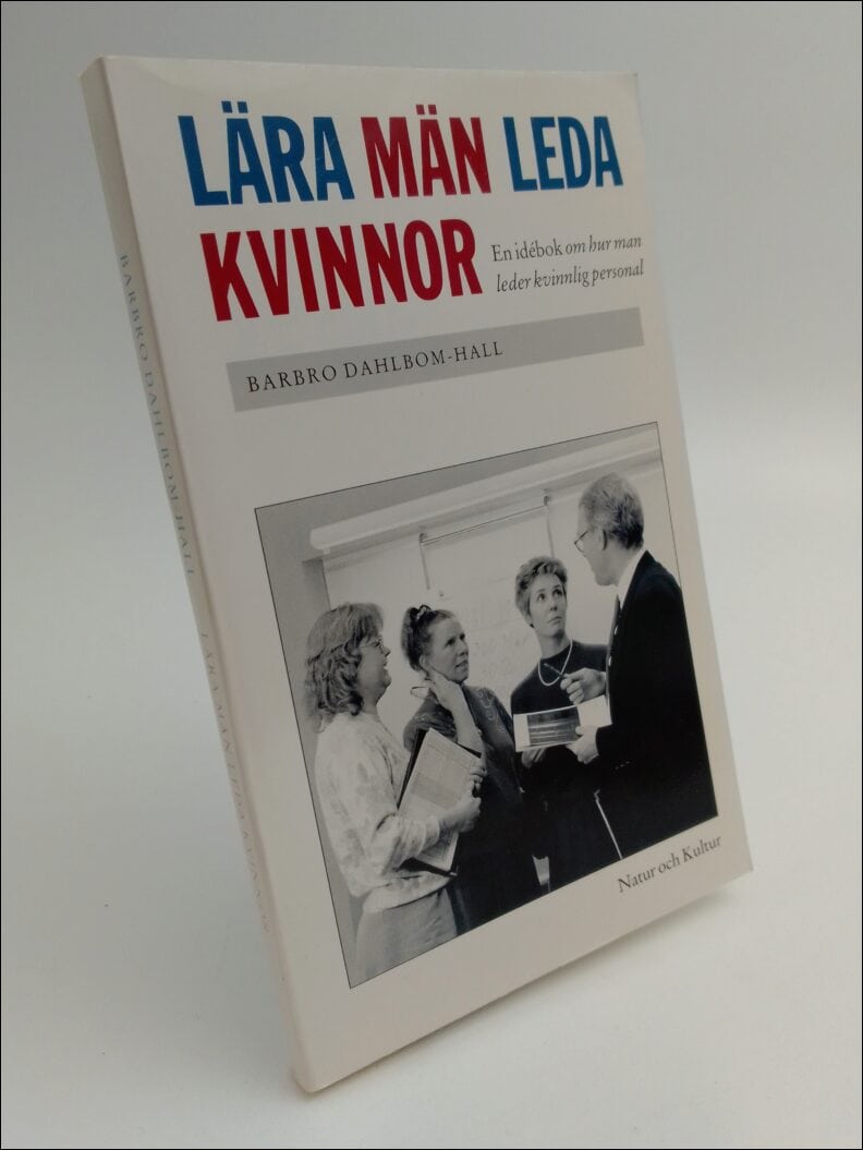 Dahlbom-Hall, Barbro | Lära män leda kvinnor : En idébok om hur man leder kvinnlig personal
