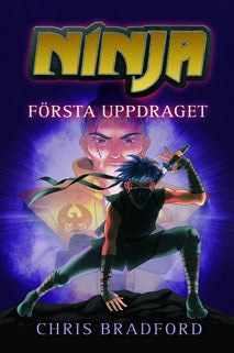 Bradford, Chris | Ninja. Första uppdraget