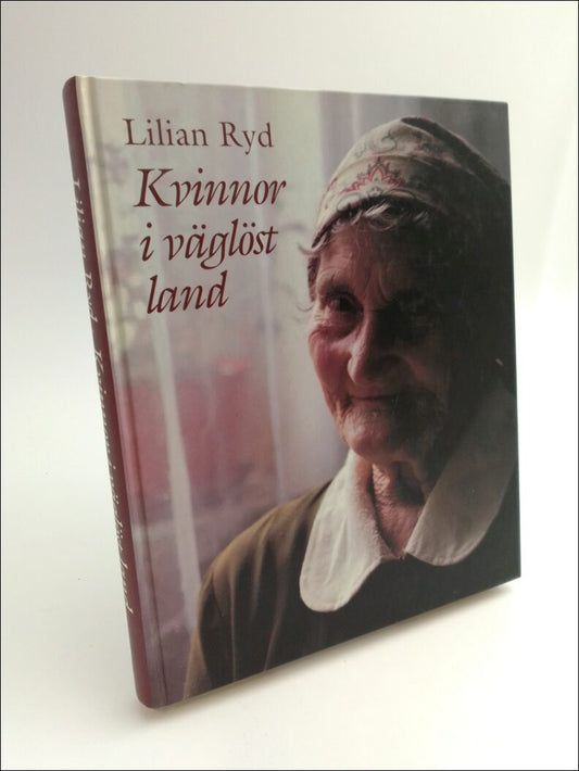 Ryd, Lilian | Kvinnor i väglöst land : Nybyggarkvinnors liv och arbete