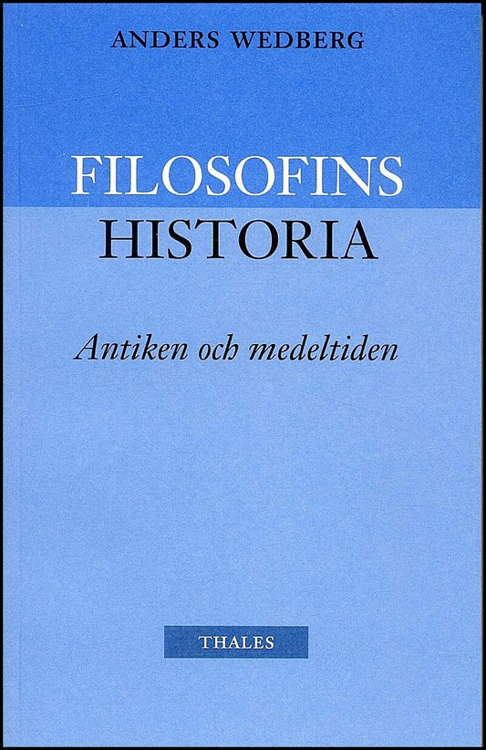 Wedberg, Anders | Filosofins historia : Antiken och medeltiden