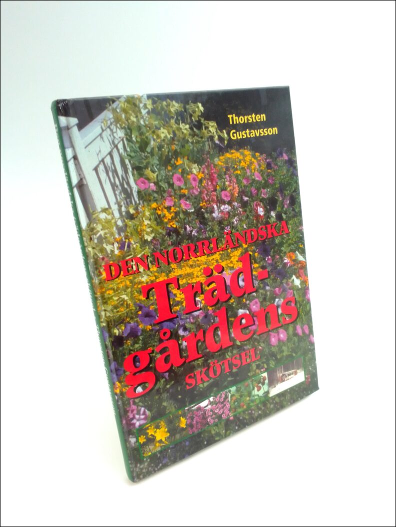 Gustavsson, Thorsten | Den norrländska trädgårdens skötsel