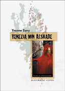 Savy, Yvonne | Venezia min älskade : Roman om ett försvinnande