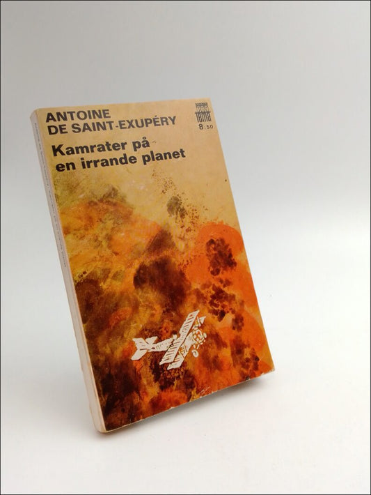 Saint-Exupéry, Antoine de | Kamrater på en irrande planet