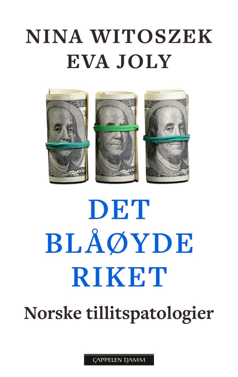 Witoszek, Nina | Joly, Eva | Det blåøyde riket : Norske tillitspatologier