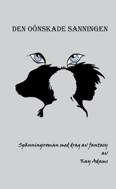 Adams, Kay | Den oönskade sanningen : Spänningsroman med drag av fantasy