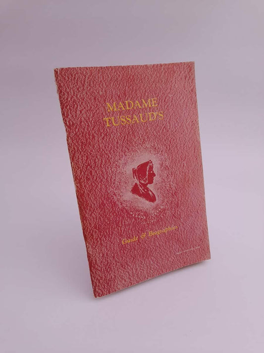 Madame Tussaud's Exhibition : Guide and biographies