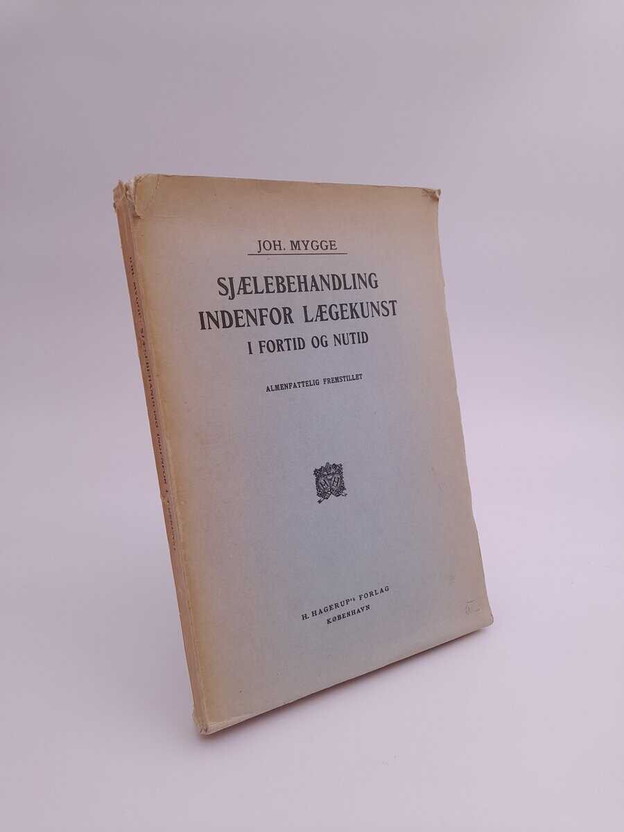 Mygge, Joh. | Sjælebehandling indenfor lægekunst i fortid og nutid