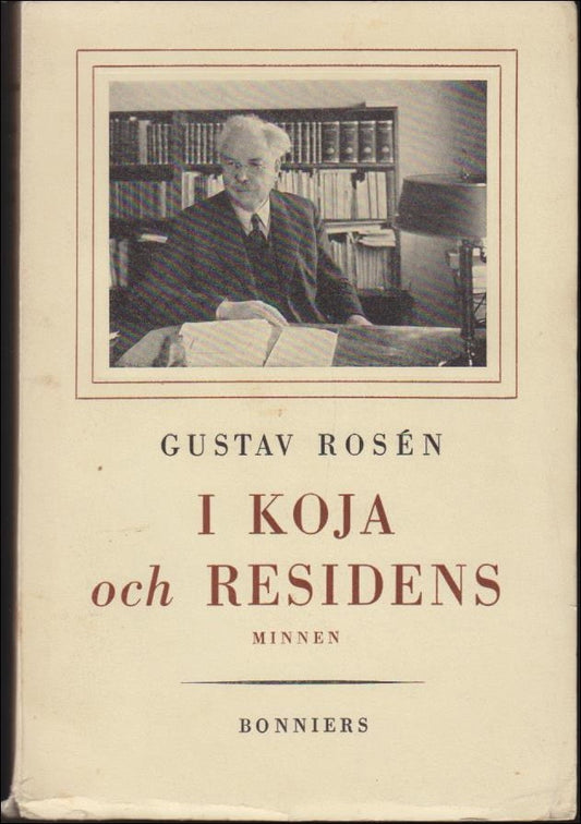 Rosén, Gustav | I koja och residens : Minnen