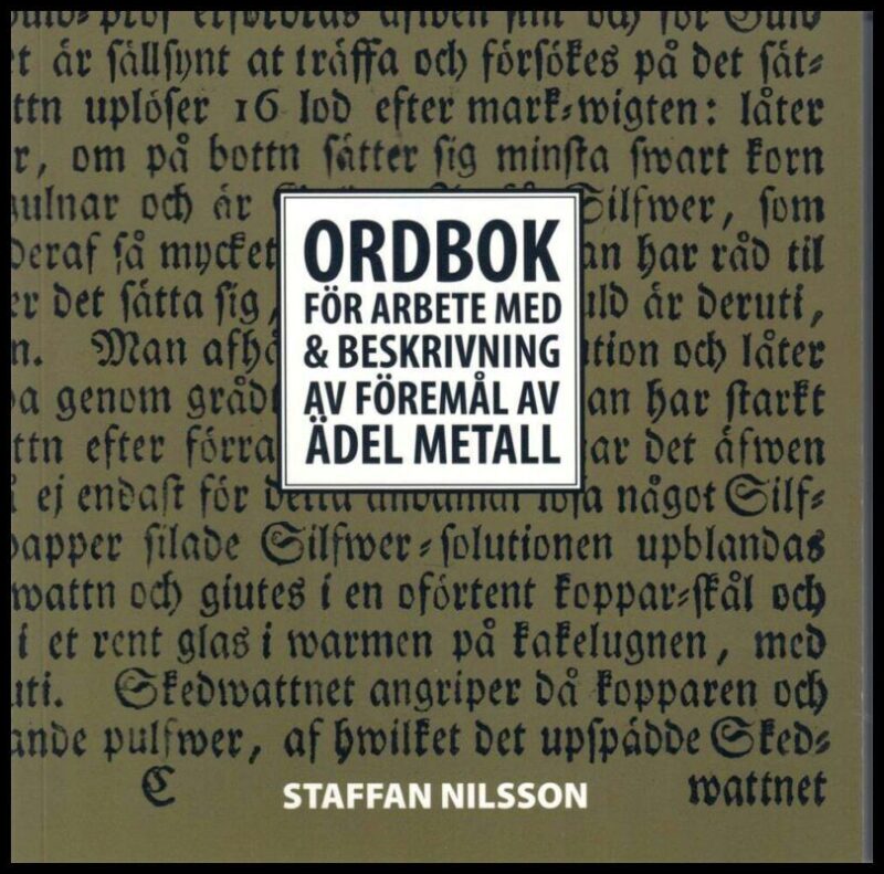 Nilsson, Staffan | Ordbok för arbete med & beskrivning av föremål av ädel metall