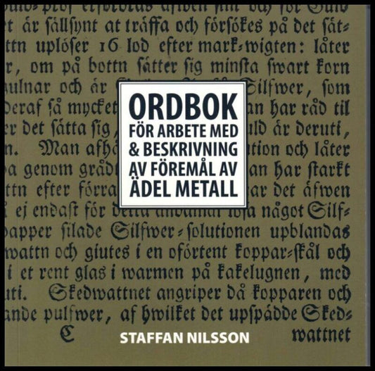 Nilsson, Staffan | Ordbok för arbete med & beskrivning av föremål av ädel metall