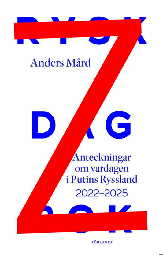Mård, Anders | Rysk dagbok : Anteckningar om vardagen i Putins Ryssland 2022-2025