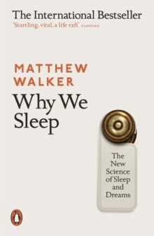 Walker, Matthew | Why We Sleep