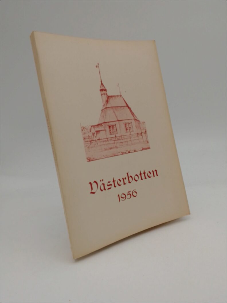 Westin, Gunnar | Westerlund, Ernst (red) | Västerbotten : Västerbottens läns hembygdsförenings årsbok 1956