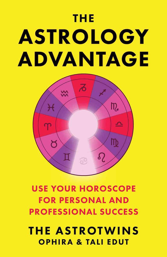 The Astrology Advantage : Use Your Horoscope for Personal and Professional Success