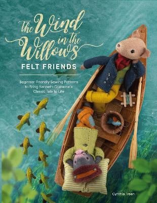 Treen, Cynthia | The Wind in the Willows Felt Friends