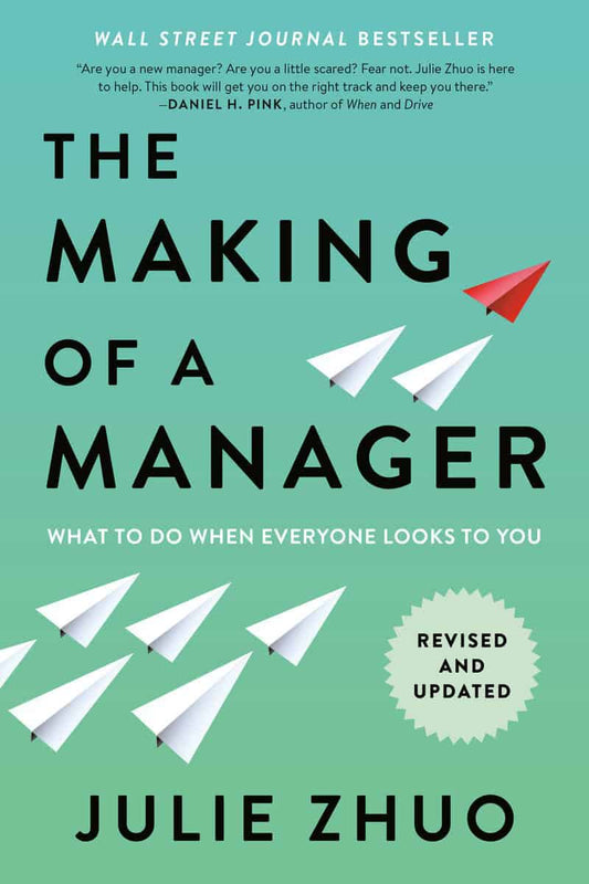 Zhuo, Julie | The Making of a Manager : What to Do When Everyone Looks to You