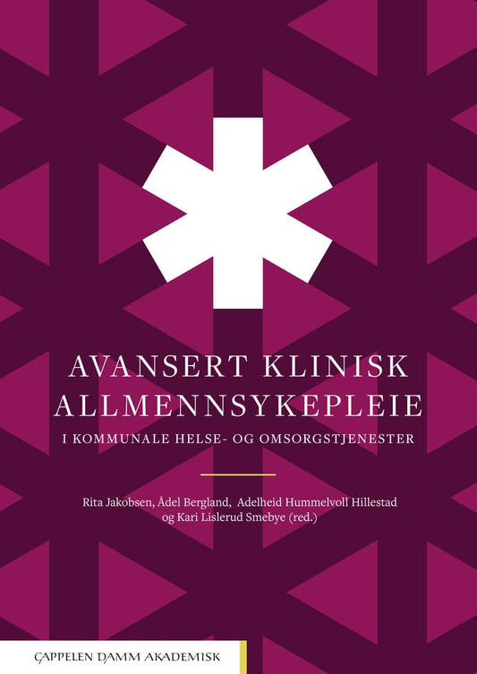 Jakobsen, Rita | Bergland, Ådel | Hummelvoll Hillestad, Adelheid | Lislerud Smebye, Kari [red.] | Avansert klinisk allme...