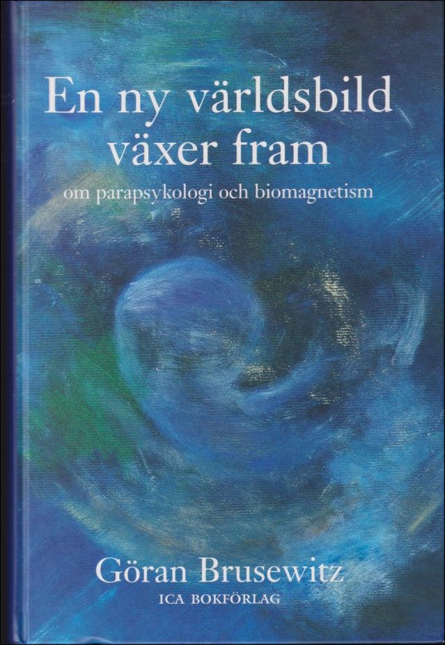 Brusewitz, Göran | En ny världsbild växer fram : Om parapsykologi och biomagnetism