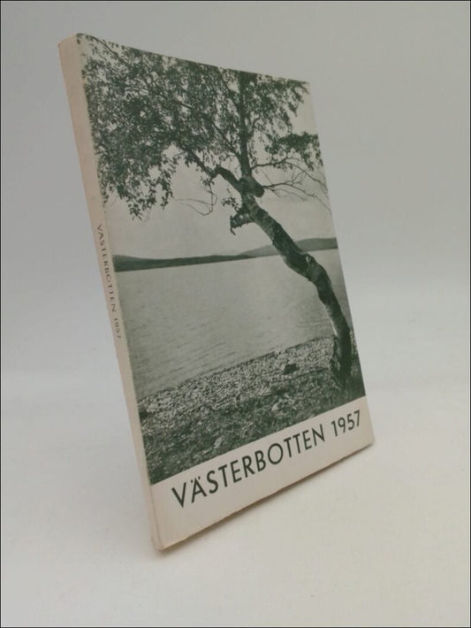 Wstin, Gunnar | Westerlund, Ernst (red) | Västerbotten : Västerbottens läns hembygdsförenings årsbok 1957