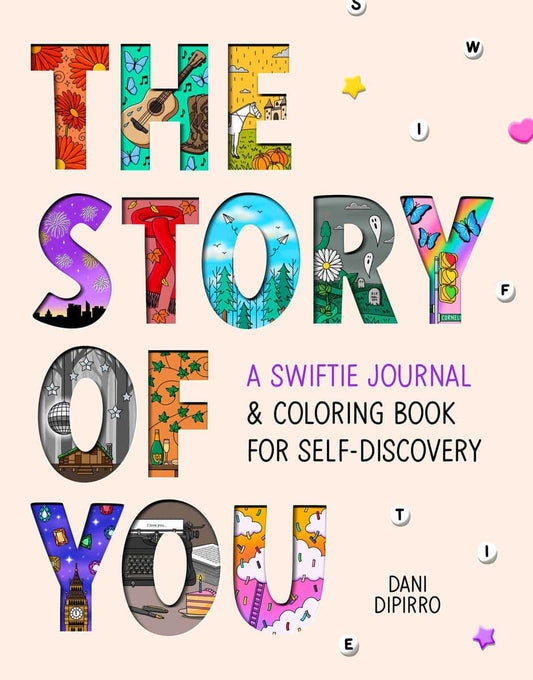DiPirro, Dani | The Story of You : A Swiftie Journal & Coloring Book for Self-Discovery