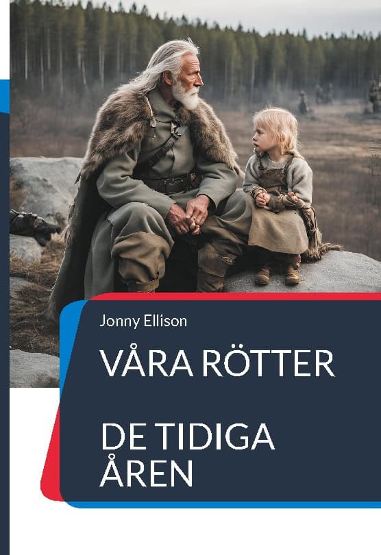 Ellison, Jonny | Våra rötter : De tidiga åren