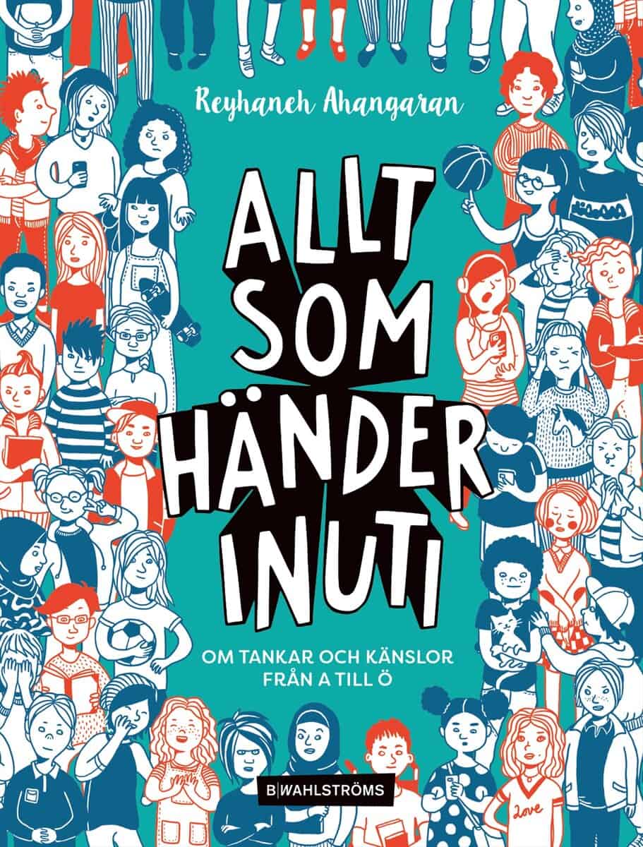 Ahangaran, Reyhaneh | Allt som händer inuti : Om tankar och känslor från A till Ö