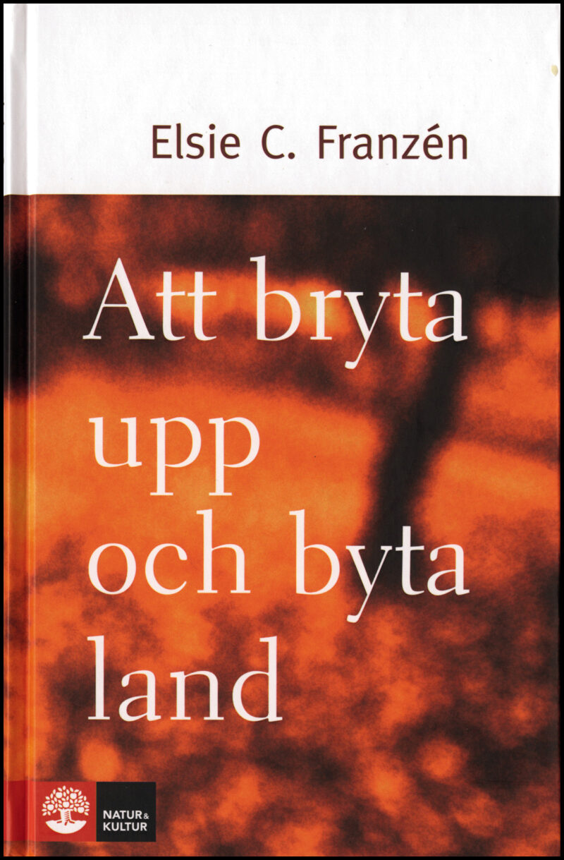 Franzén, Elsie C | Att bryta upp och byta land