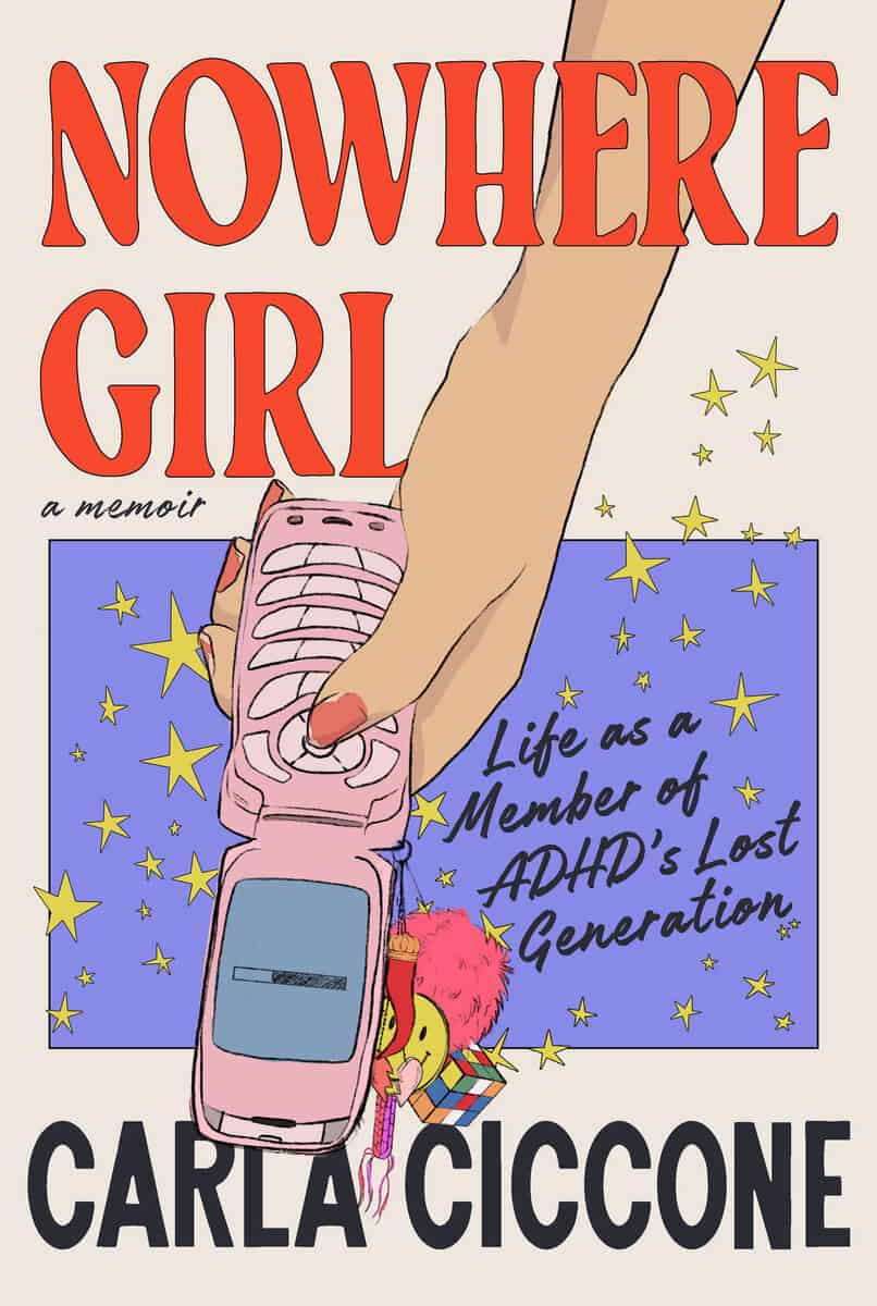 Ciccone, Carla | Nowhere Girl : Life as a Member of ADHD's Lost Generation