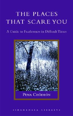 Chodron, Pema | The Places That Scare You