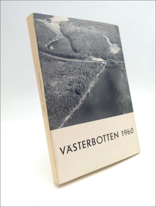 Westin, Gunnar | Westerlund, Ernst (red) | Västerbotten : Västerbottens läns hembygdsförenings årsbok 1960